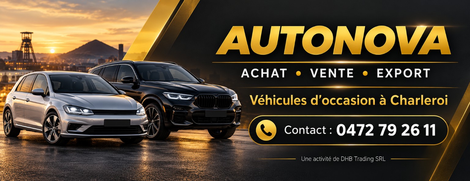 Autonova : achat, vente et export de véhicules d’occasion à Charleroi